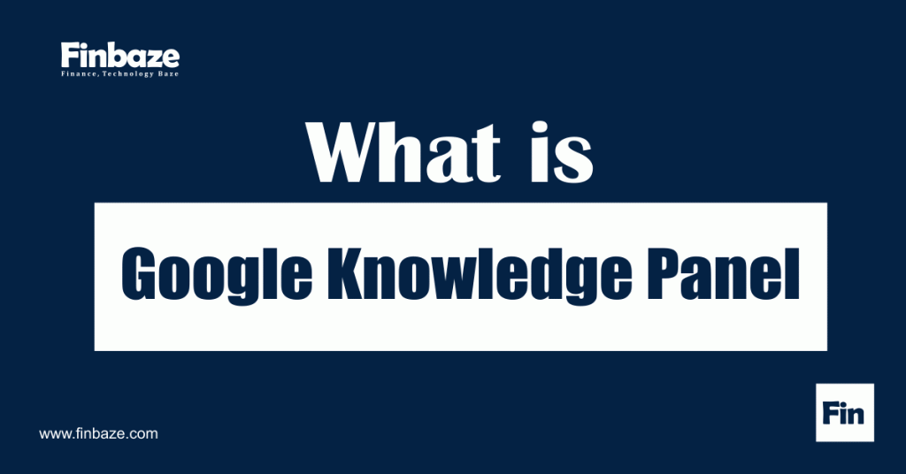 What is google knowledge panel - finbaze nigeria