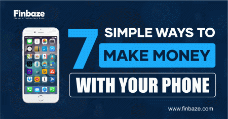 7 Fast and Simple Ways To Make Money With Your Phone Right Now - Finbaze