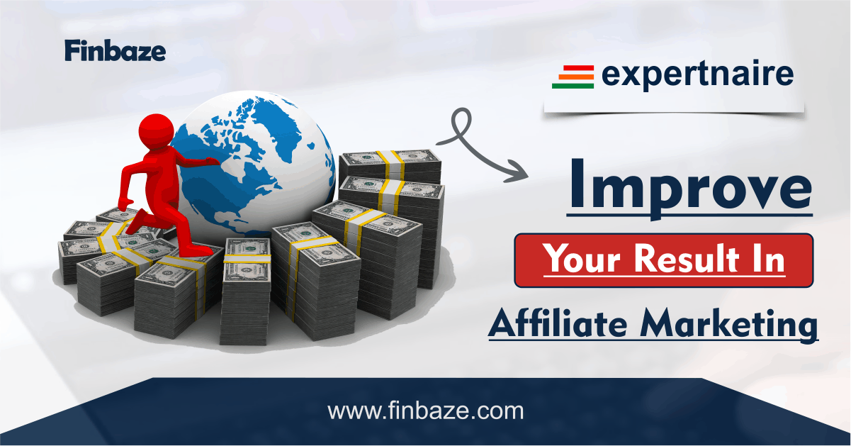 Best Practice To Improve Your Result In Expertnaire Affiliate Marketing -finbaze