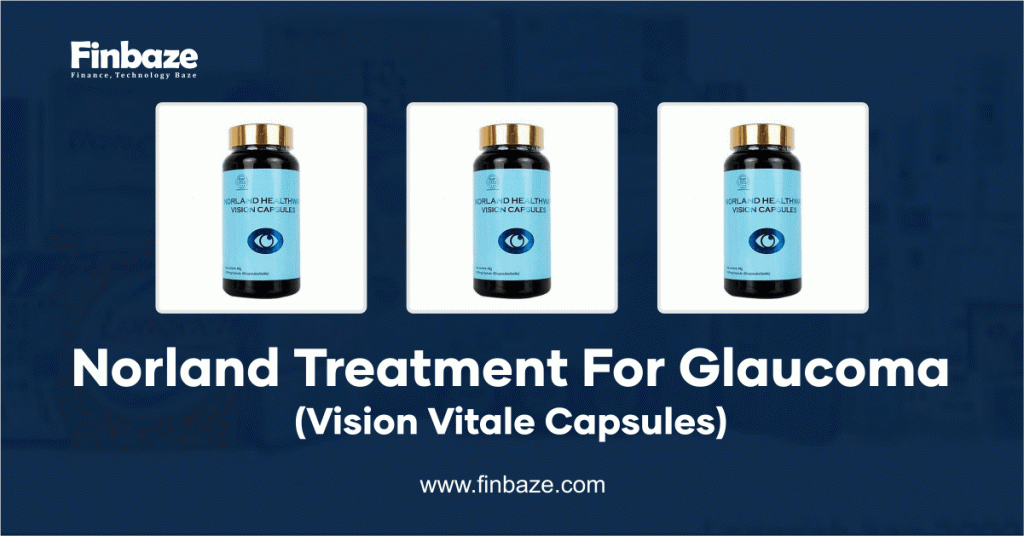 Norland Vision Vital Capsules For Glaucoma Cataract and Myopia, Treatment Solution, Price and Where To Buy - no to glasses - 2