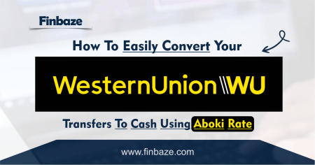 Western Union Money Transfer best Way To Cashout - Nigeria - Easily Convert To Naira Using Abokie Rate